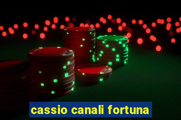 cassio canali fortuna